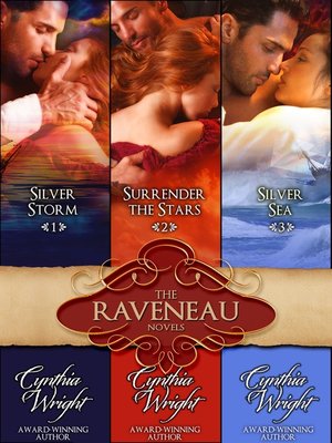 cover image of The Raveneau Novels: Silver Storm, Surrender the Stars, Silver Sea